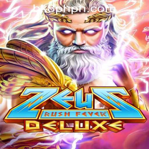 Experience the Thrills of ZeusRushFeverDeluxe: A Comprehensive Guide
